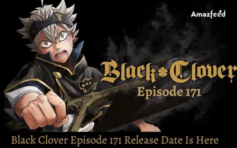 Black Clover Episode 171: Anticipated Release Date, Plot Details, .